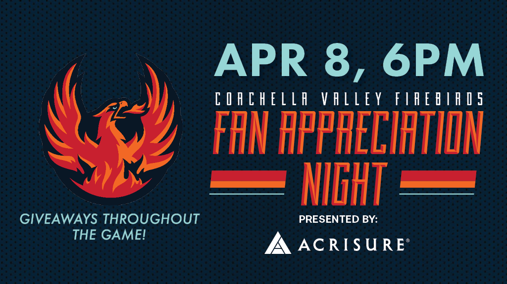 Fan Appreciation - Coachella Valley Firebirds