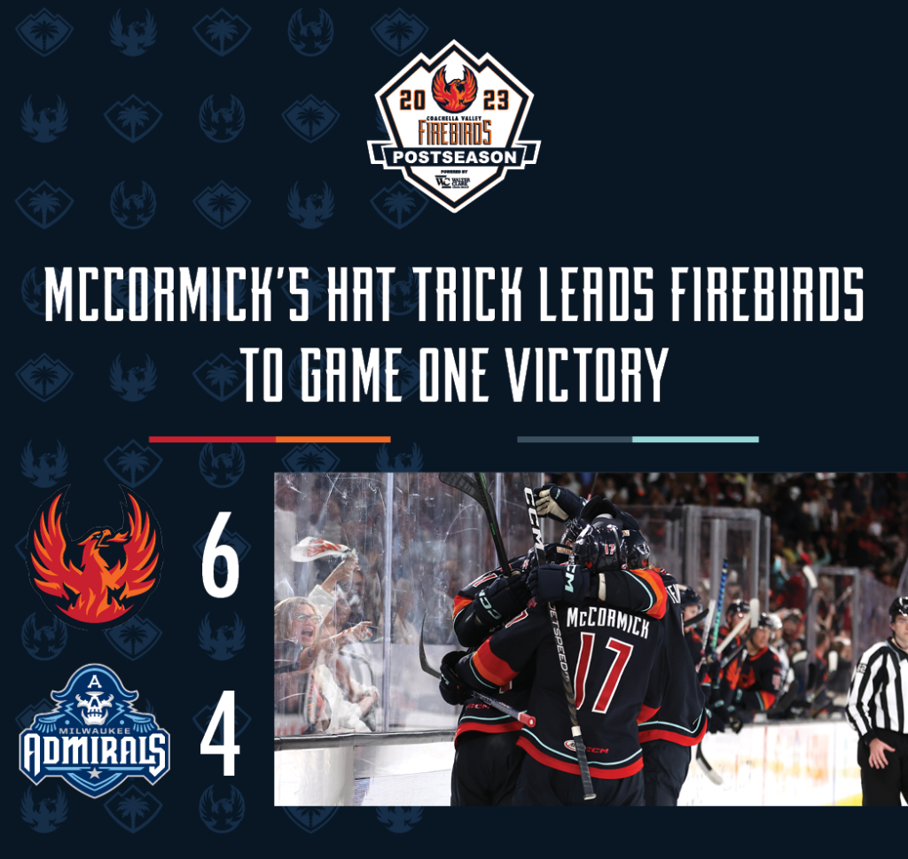 McCORMICK’S HAT TRICK LEADS FIREBIRDS TO GAME ONE VICTORY