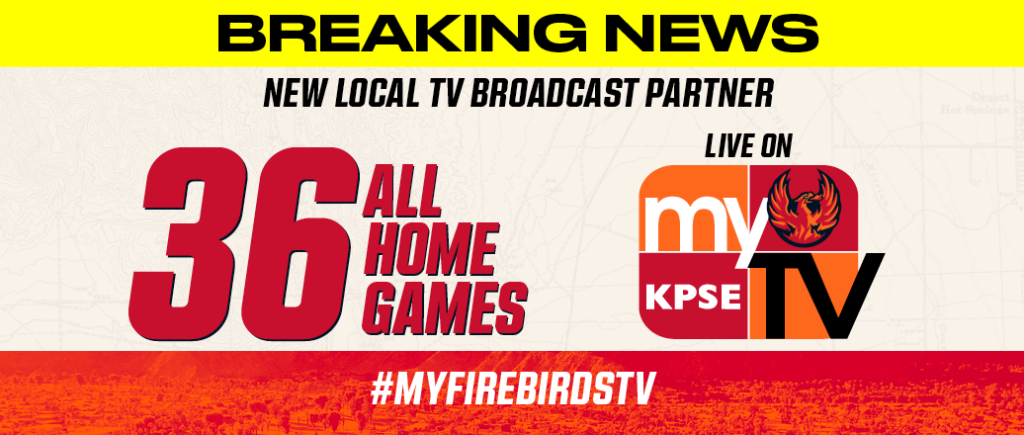 FIREBIRDS, NBC PALM SPRINGS PARTNER TO BROADCAST ALL 36 HOME GAMES