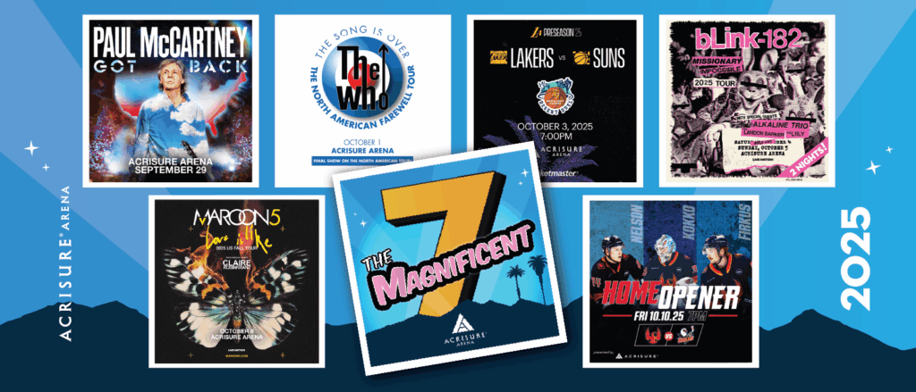 ACRISURE ARENA PRESENTS “THE MAGNIFICENT SEVEN” – SEVEN ICONIC EVENTS IN 12 DAYS