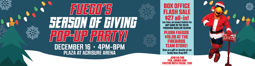 COACHELLA VALLEY FIREBIRDS TO HOST FUEGO’S SEASON OF GIVING POP-UP EVENT ON DECEMBER 16 AT ACRISURE ARENA
